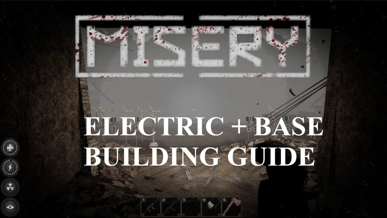 MISERY: Electric Guide and Base building (for beginners)