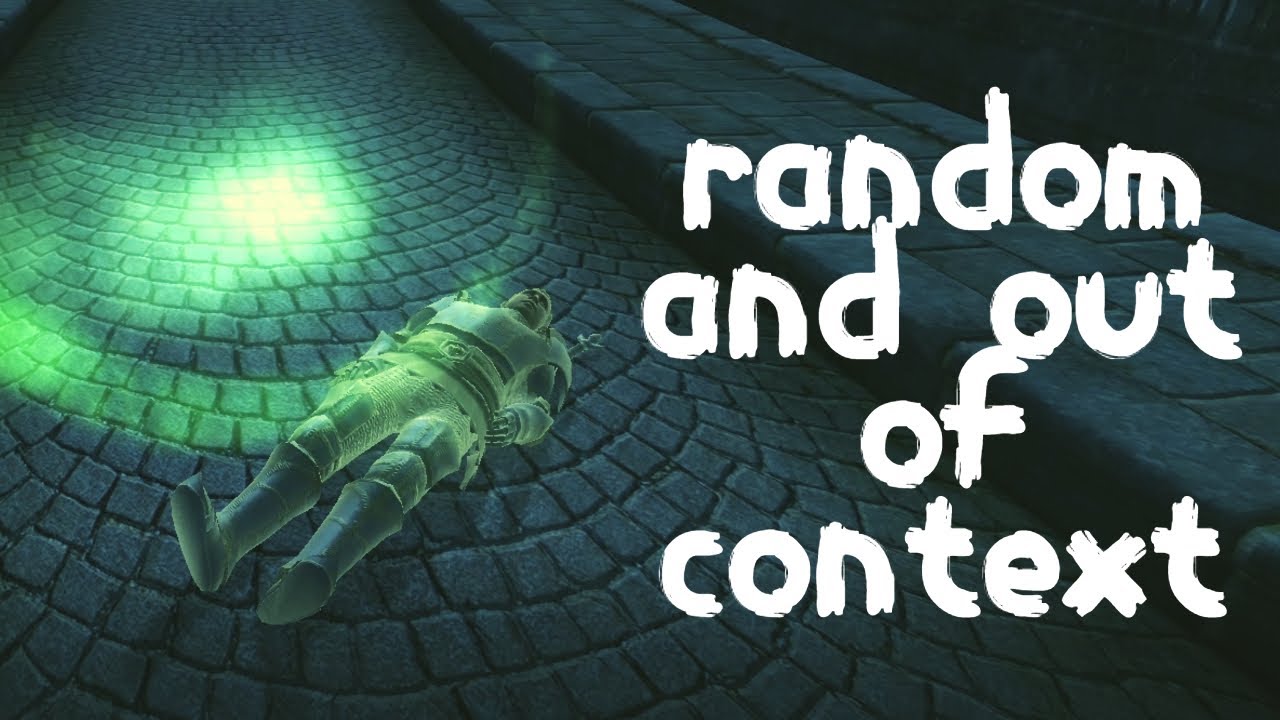 Oblivion but it's random and out of context