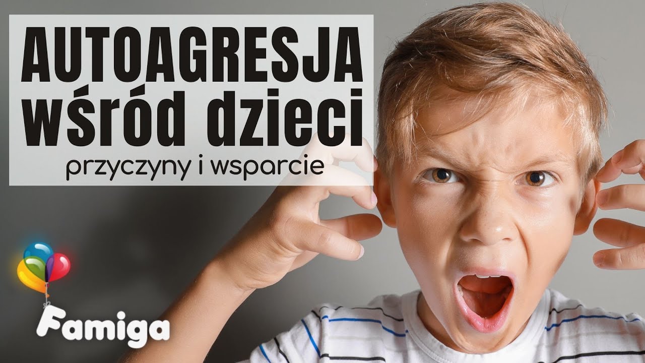 Autoagresja wśród dzieci - przyczyny i wsparcie