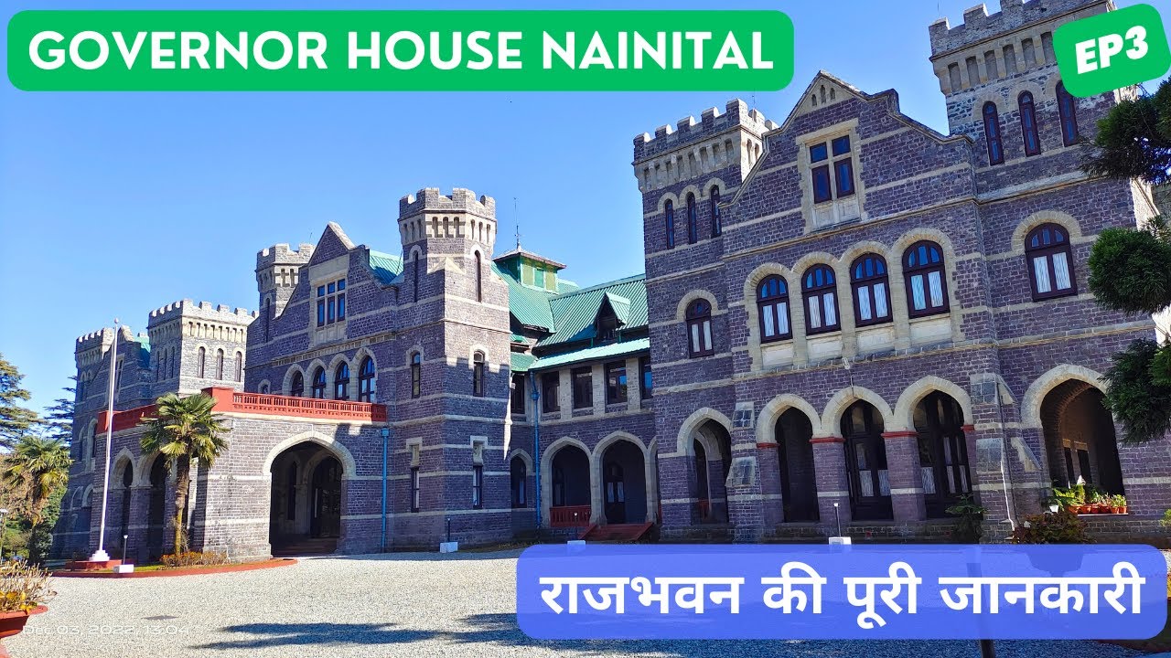 Governor House Nainital | राजभवन नैनीताल | Nainital Series Episode 3