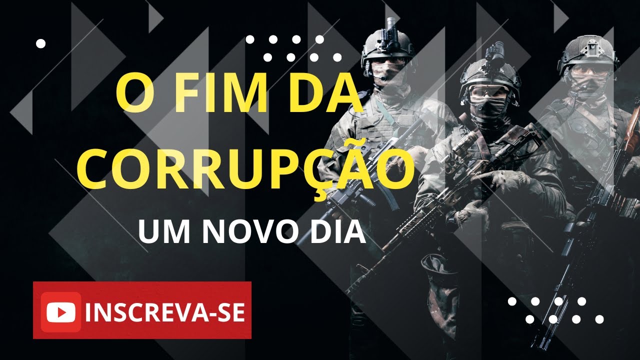 O FIM DA CORRUP&Ccedil;&Atilde;O - UM NOVO DIA