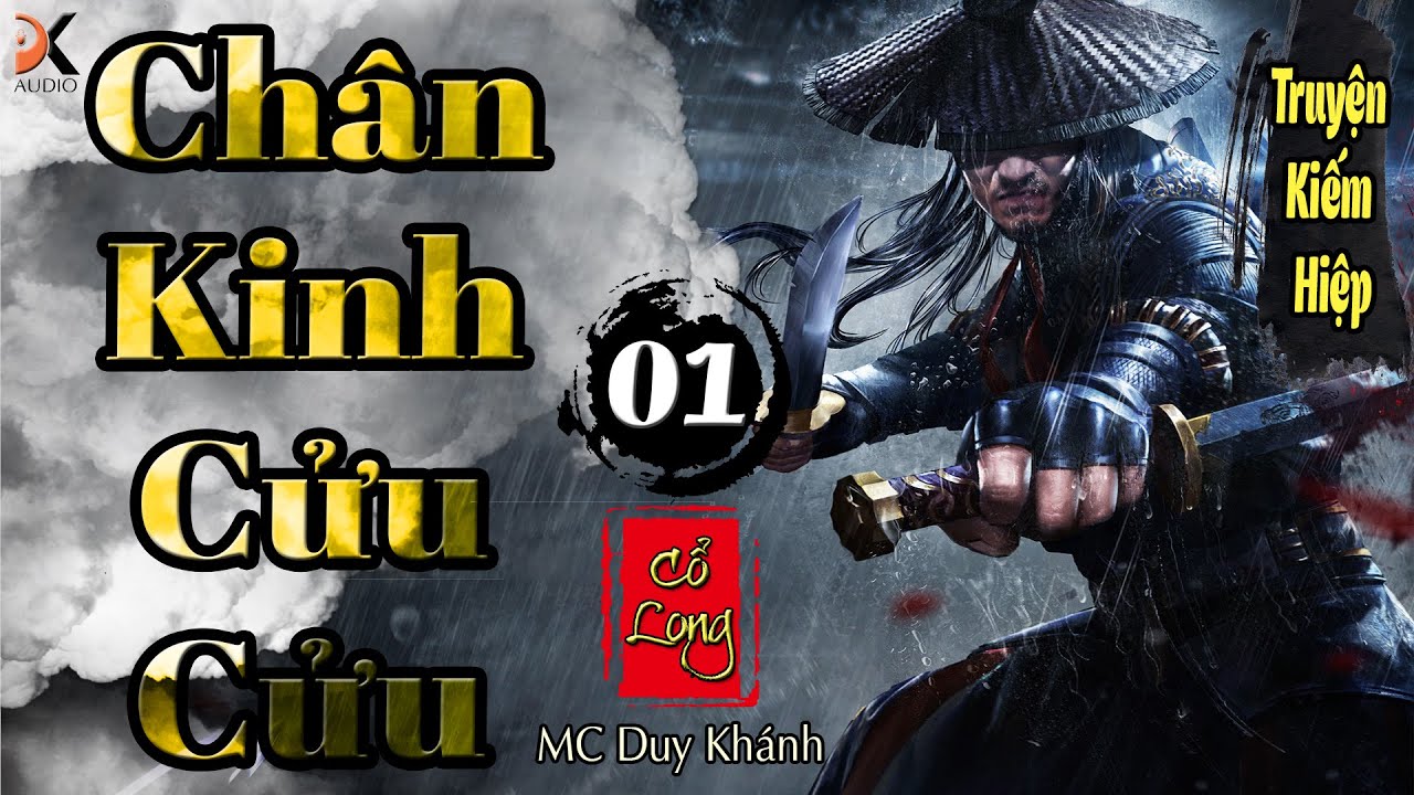 CHÂN KINH CỬU CỬU  - Tập 1 | [ Truyện kiếm Hiệp Hay - Cổ Long ] | MC Duy Khánh | DK AUDIO