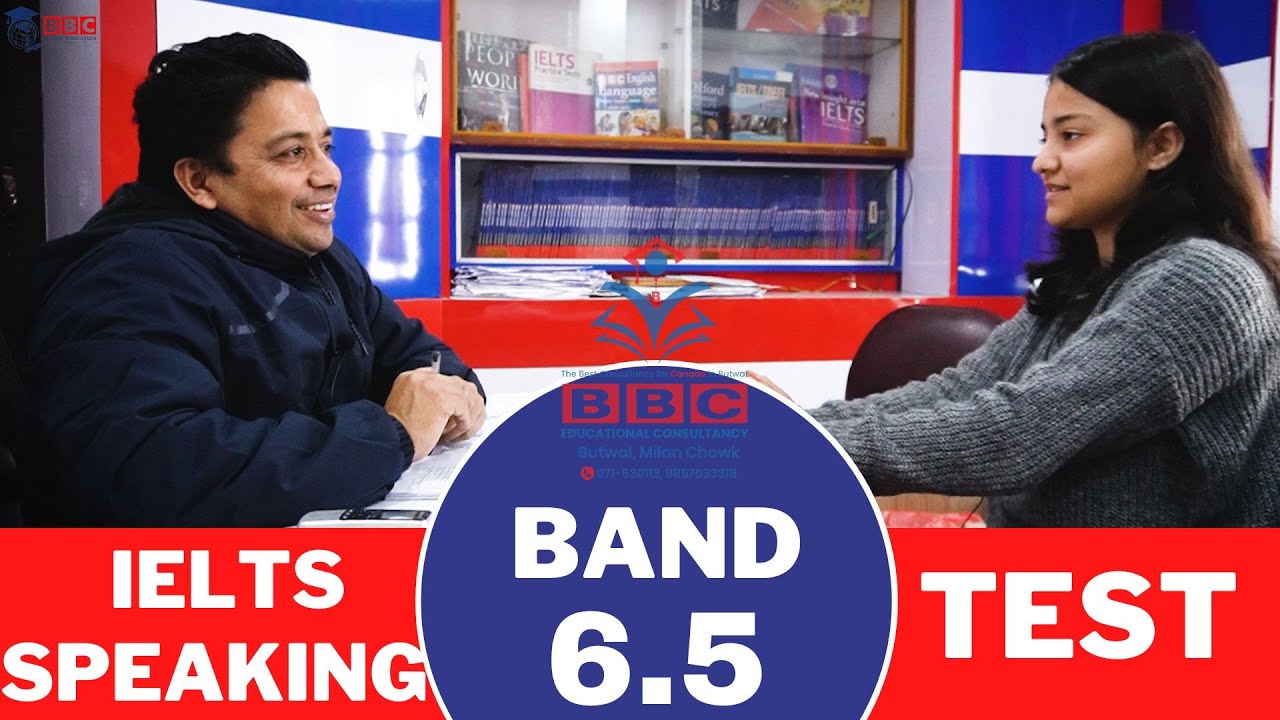IELTS SPEAKING TEST IN NEPAL || BAND 6.5  || (SAMPLE VIDEO ) || BBC EDUCATION BUTWAL