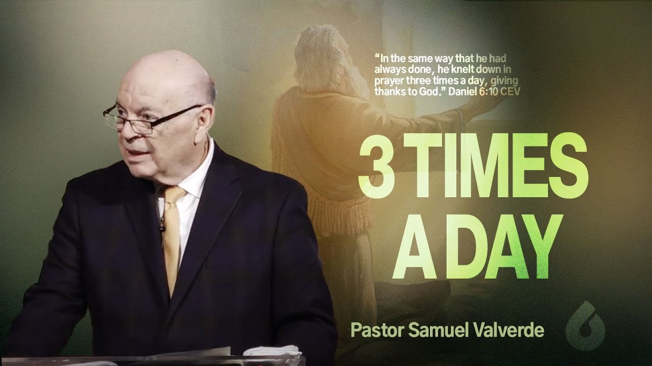 3 TIMES A DAY | Pastor Sam Valverde