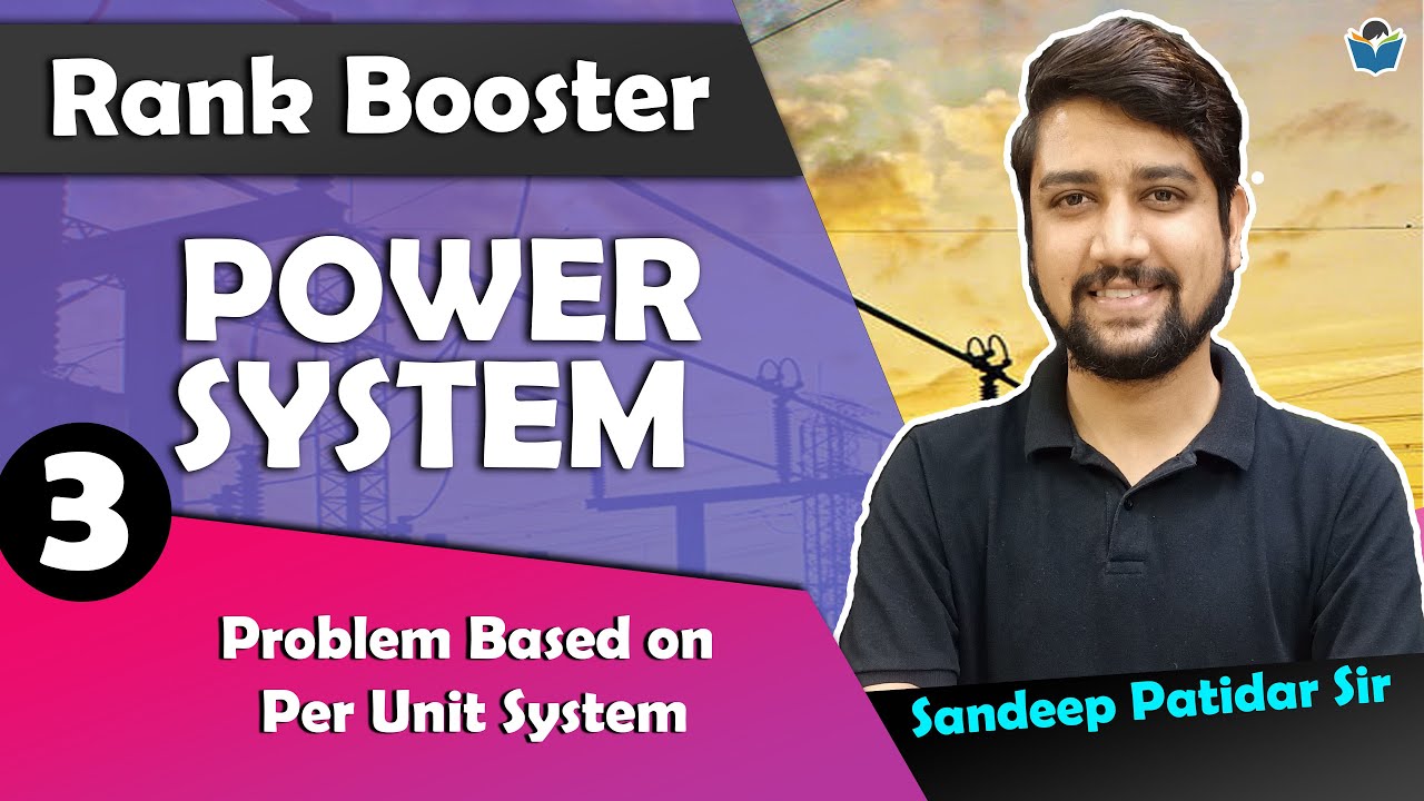 Lec 03 Problem Based on Per Unit System || Rank Booster Series || Power System For GATE Exam