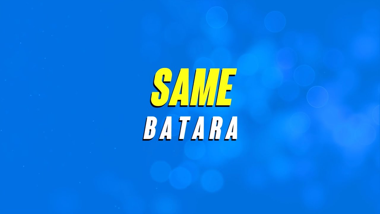 Batara - Same (Official Lyric Video)
