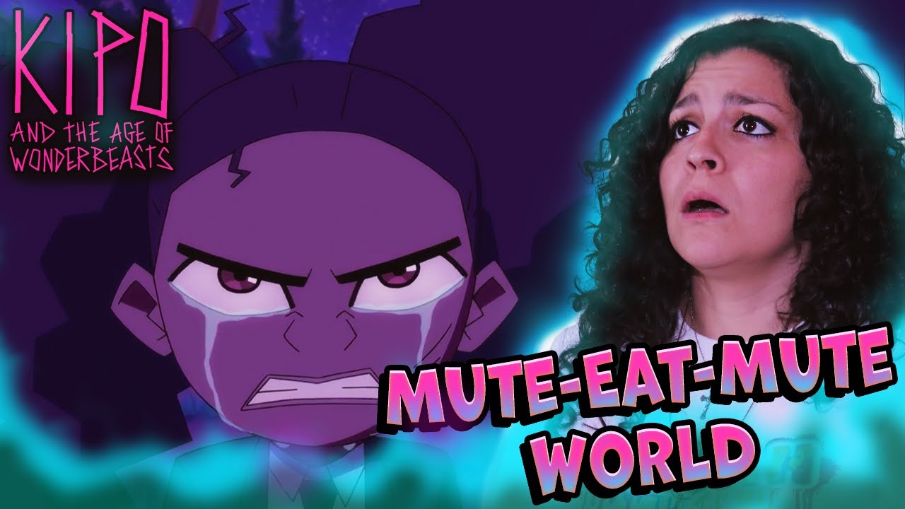 *• LESBIAN REACTS – KIPO AND THE AGE OF WONDERBEASTS – 1x09 “MUTE-EAT-MUTE WORLD” •*