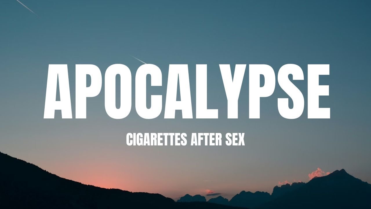 Cigarettes After Sex - Apocalypse (Lyrics)
