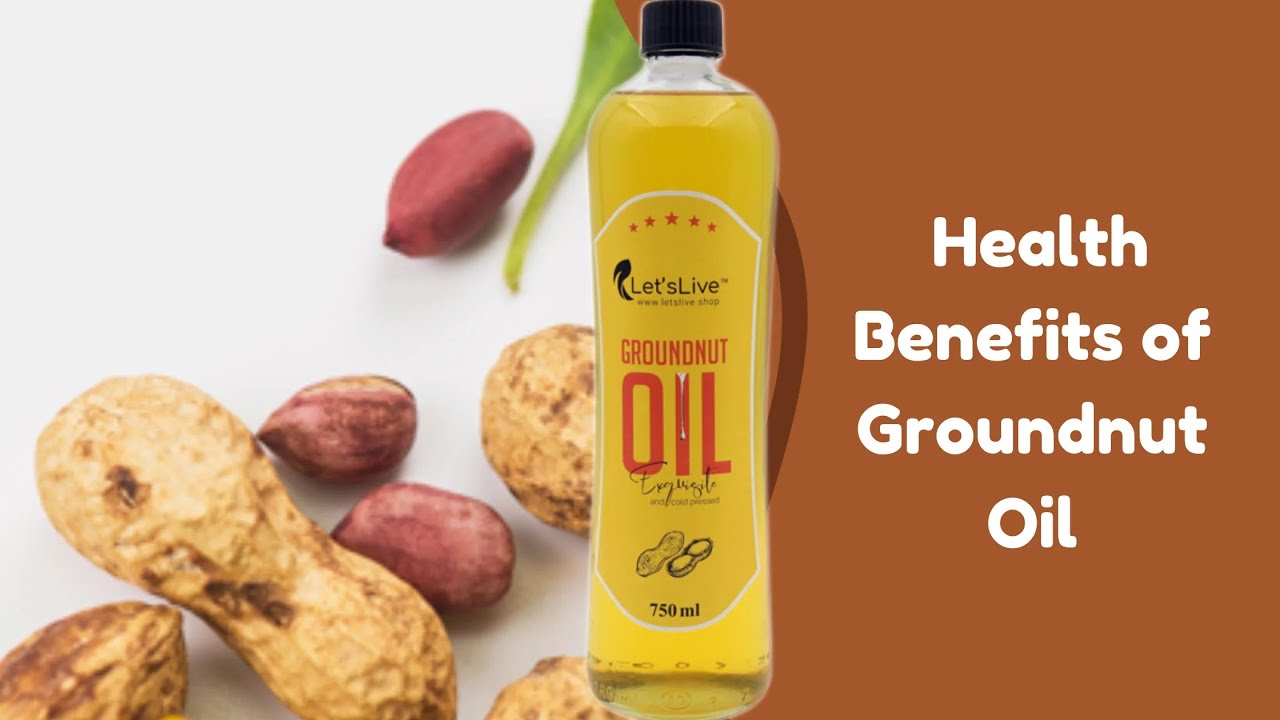 Health Benefits of Using Groundnut Peanut oil for Cooking