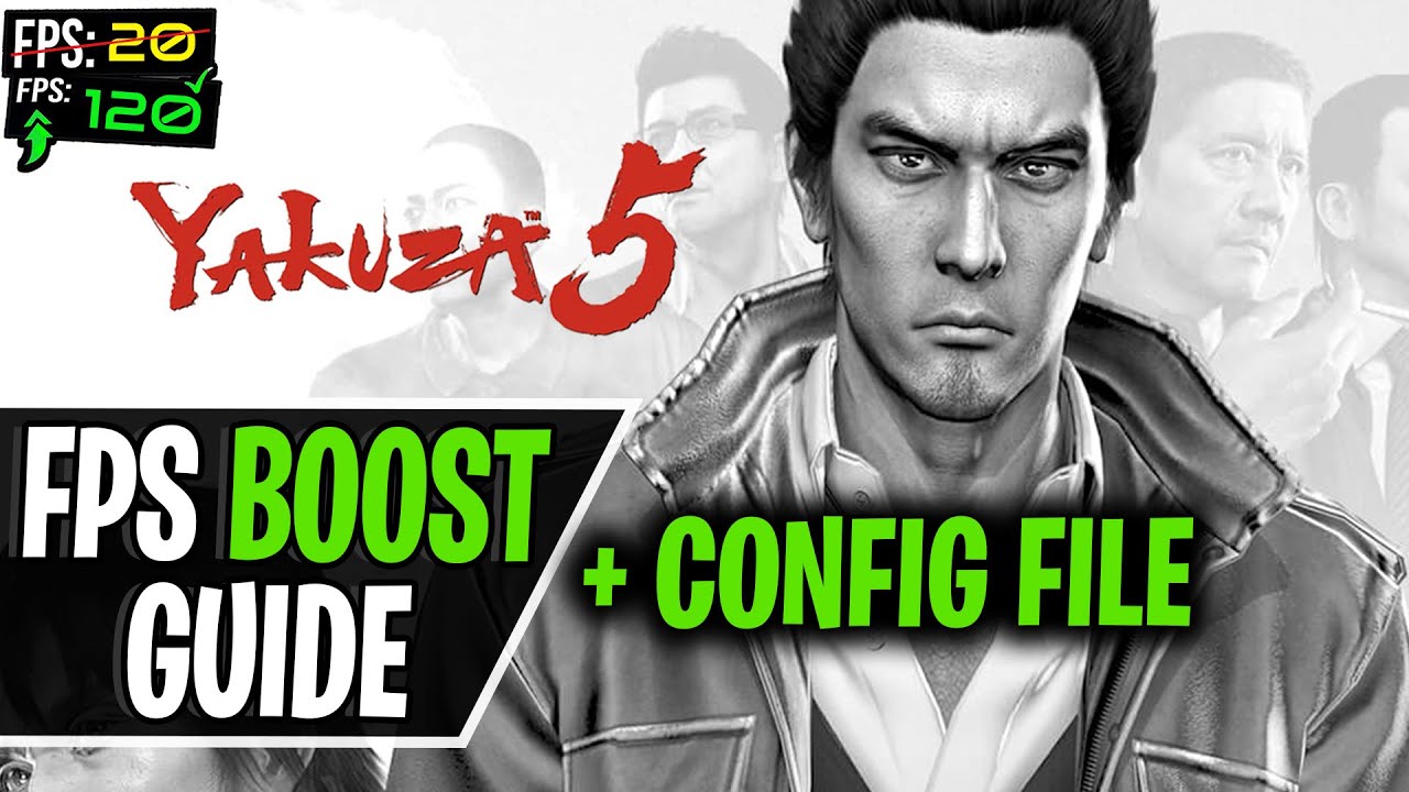 Yakuza 5 Remastered - How to Boost Fps, Fix Stutter and Lag ( Config File )