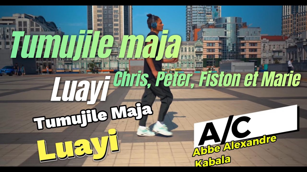 Tumujile Maja / Luayi
