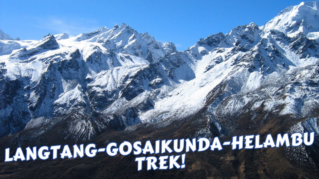 Langtang Gosaikunda Helambu Trek!