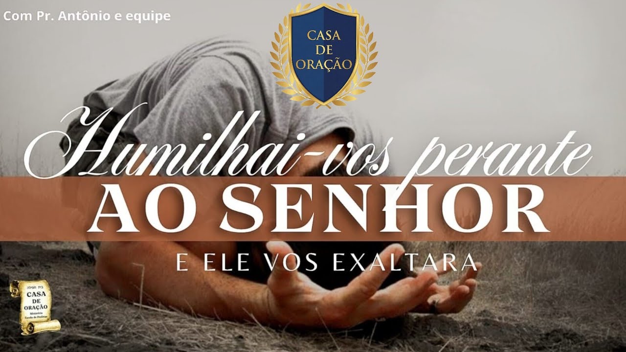 🔴🔴🔴Quem Se Humilha Será Exaltado – Oração Profética 21h🔴🔴🔴