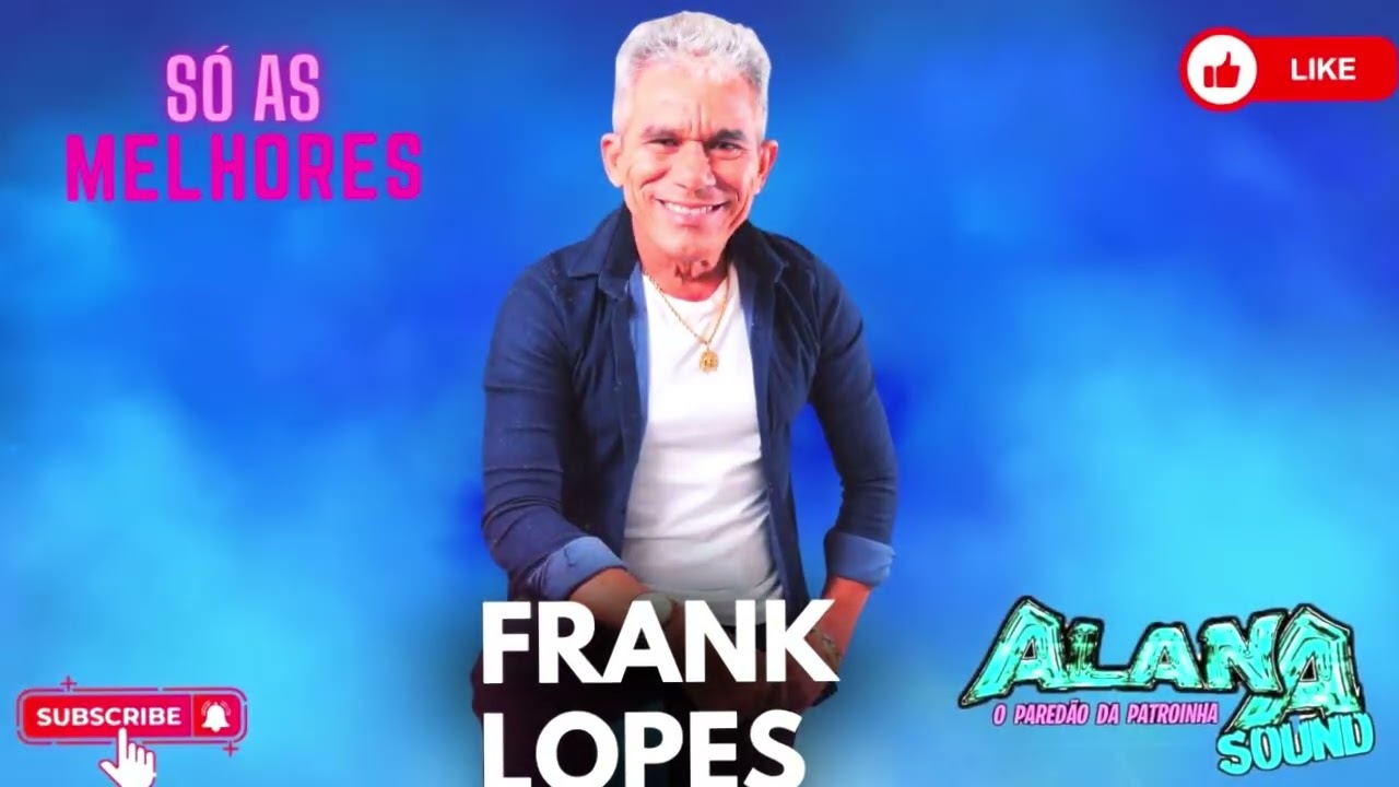 SET --FRANK LOPES-- SÓ AS MELHORES