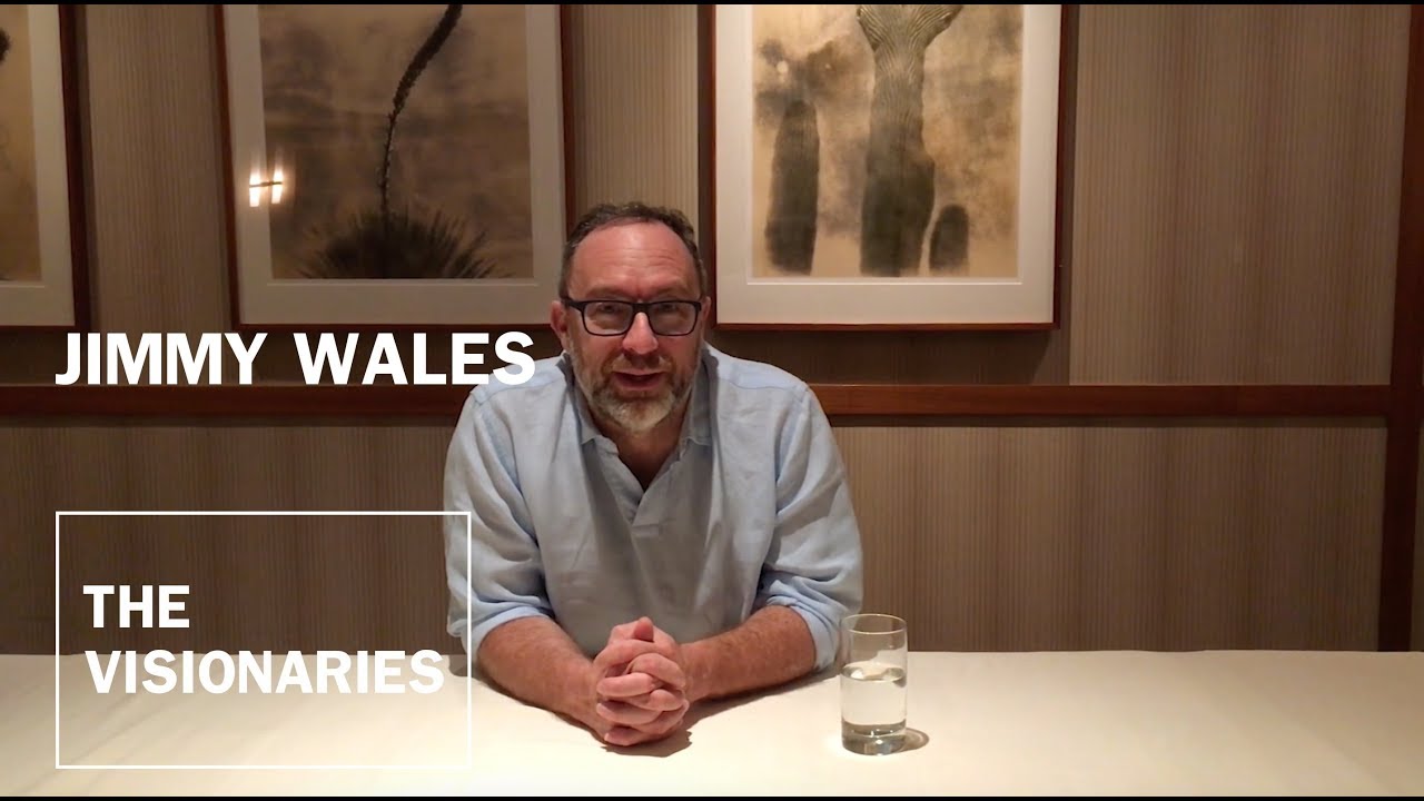 THE VISIONARIES: Jimmy Wales, Founder of Wikipedia