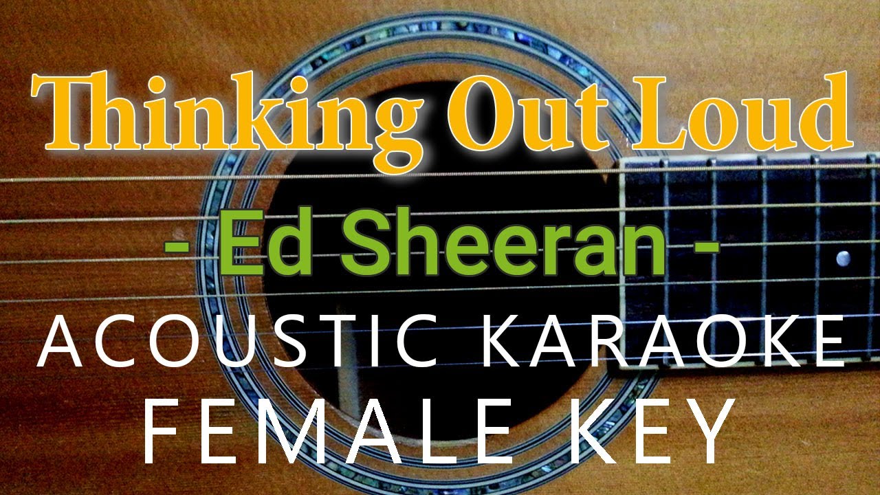 Thinking Out Loud - Ed Sheeran [Acoustic Karaoke | Female Key]