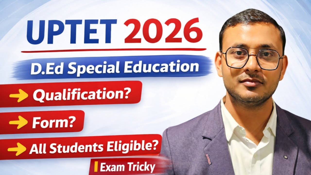 UPTET 2026 Notification 🚨 Is D.Ed Special Education Eligible or Not? Complete Details