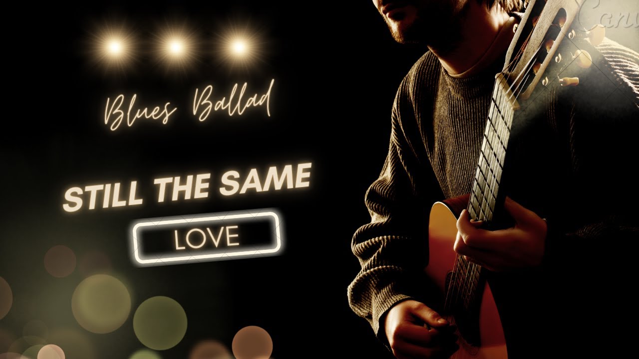 Still The Same Love | emotional Ballad