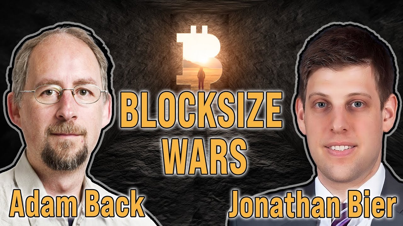 Inside The Blocksize Wars with Adam Back and Jonathan Bier