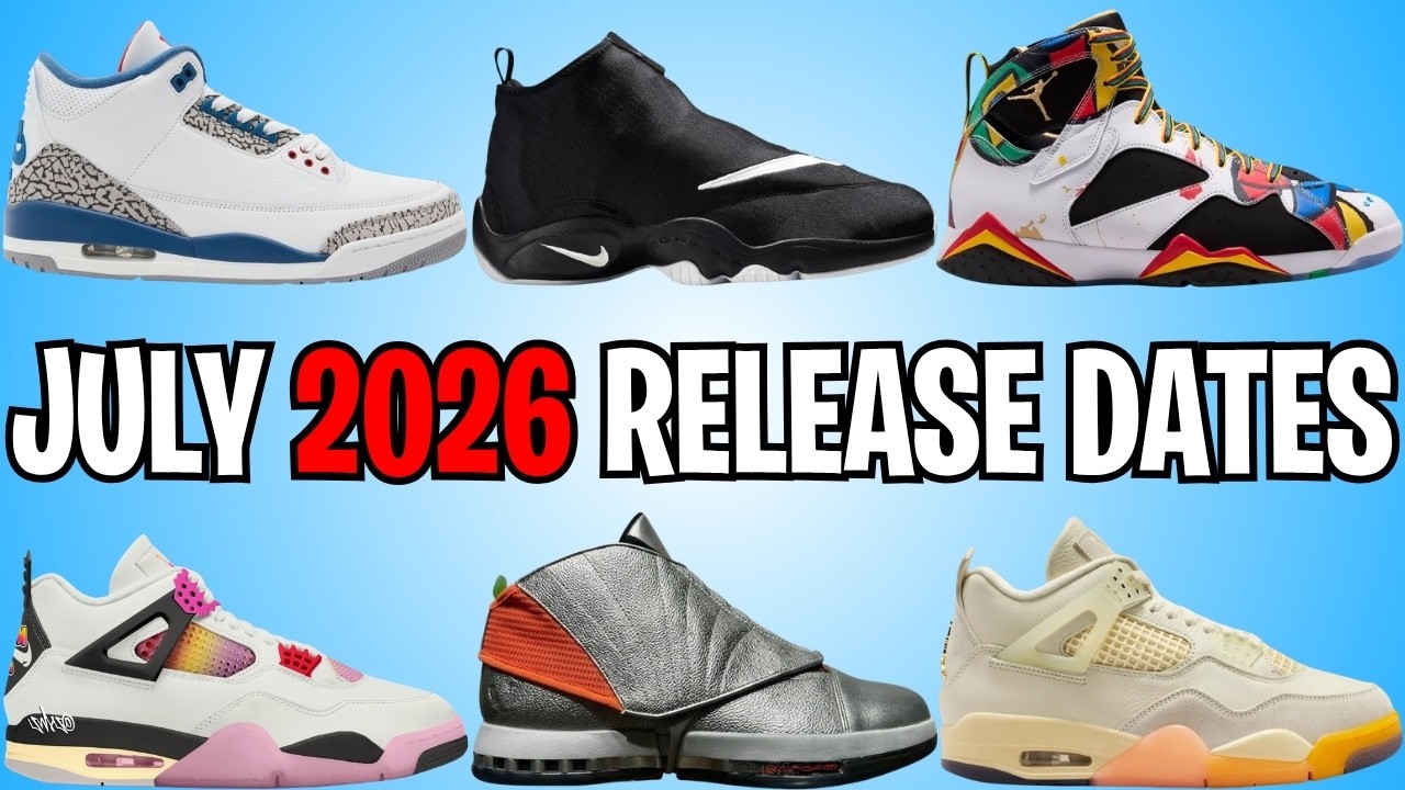 JULY 2026 AIR JORDAN & NIKE SNEAKER RELEASE DATES 🔥🔥🔥