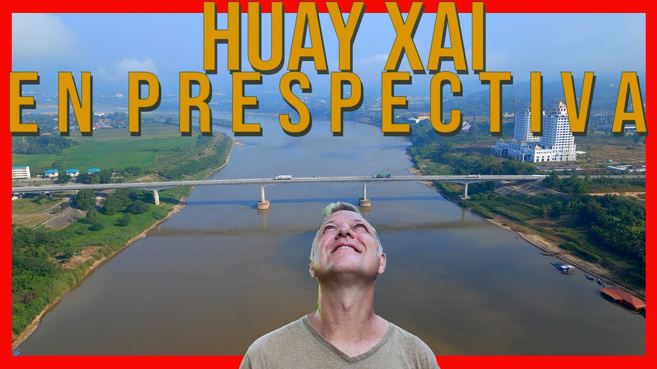 Huay Xai 🛤️: puente de Tailandia a Laos