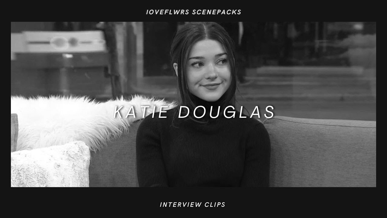 Katie Douglas Clips | Soft/Happy