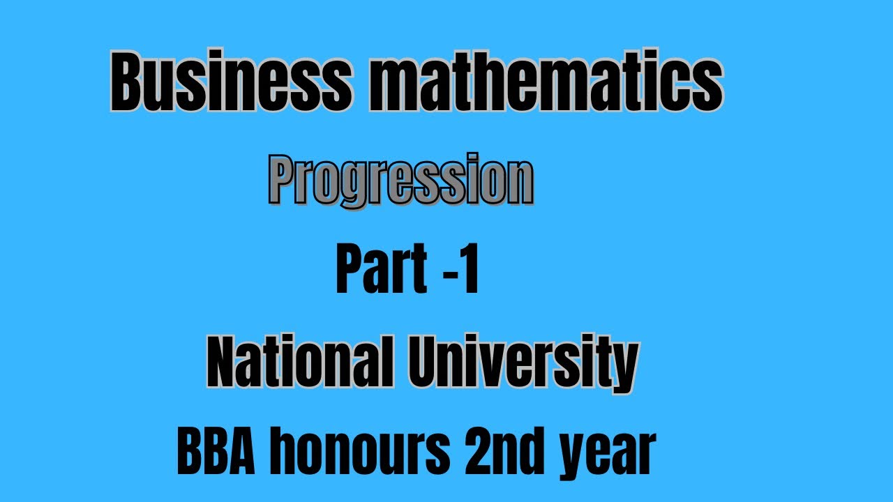 progression || part-1 || Business mathematics || honours 2nd year || National University