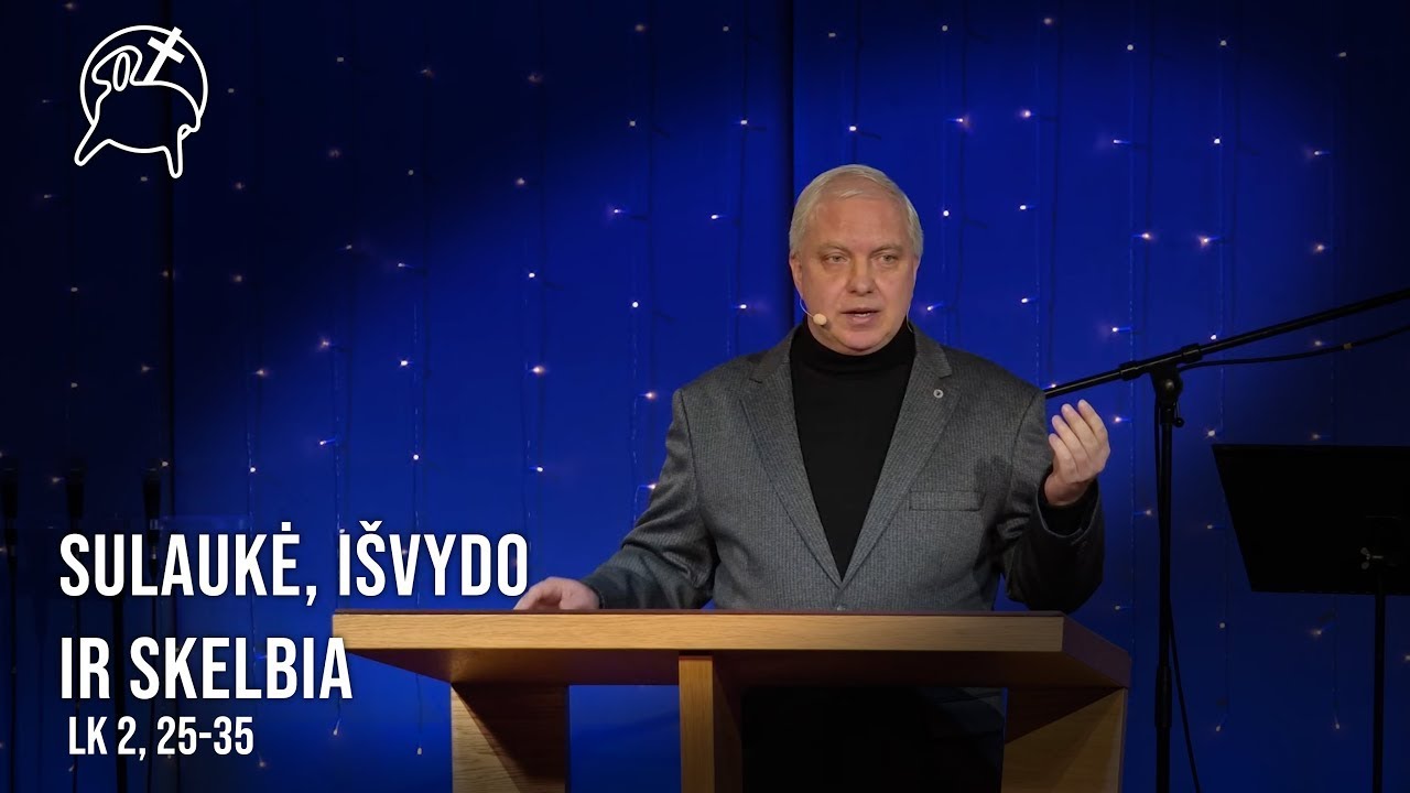 Sulaukė, išvydo ir skelbia | Luko 2, 25-35