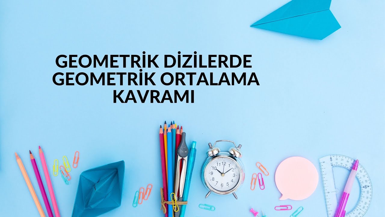 GEOMETRİK DİZİLERDE GEOMETRİK ORTALAMA KAVRAMI SONUÇ YAYINLARI