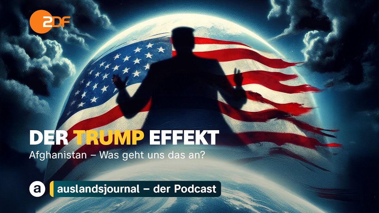 Afghanistan - Was geht uns das an? | Der Trump Effekt #31 | auslandsjournal - der Podcast