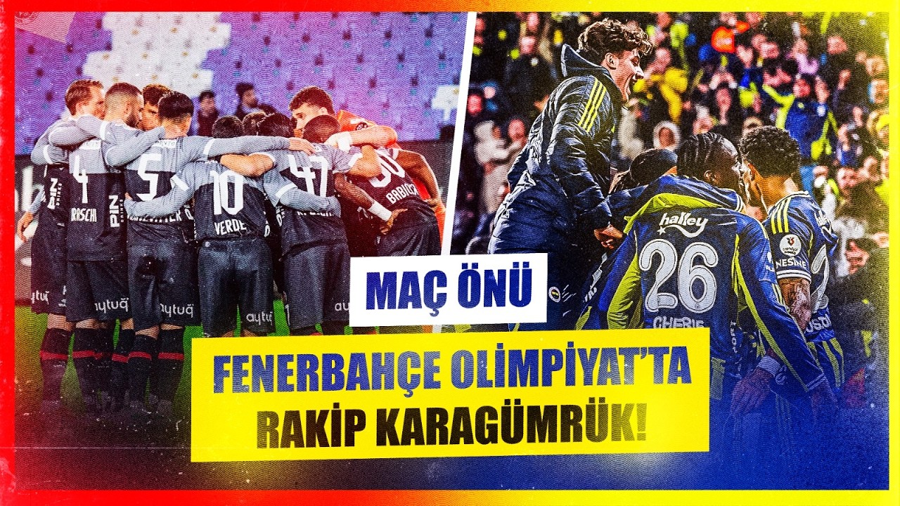 Karagümrük-Fenerbahçe Maç Önü, Kadrolar ve Atmosfer