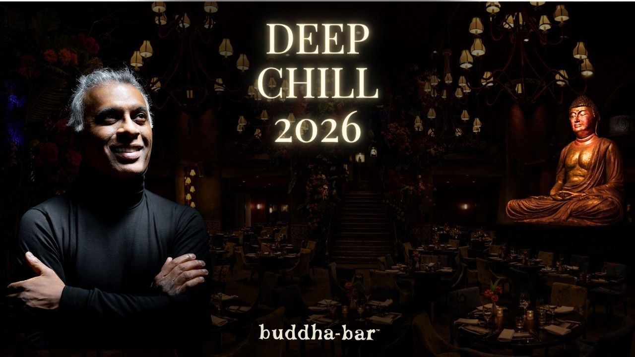 DJ Ravin | Buddha-Bar Chill Lounge Mix 2026 &ndash; Lounge, Ethno House & Deep Chill Vibes