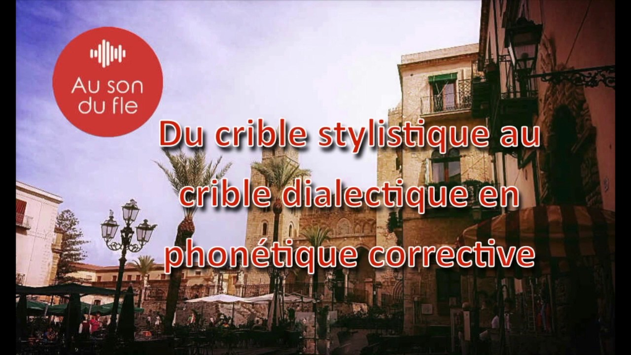 Cribles affectif et dialectique en phon&eacute;tique corrective du FLE