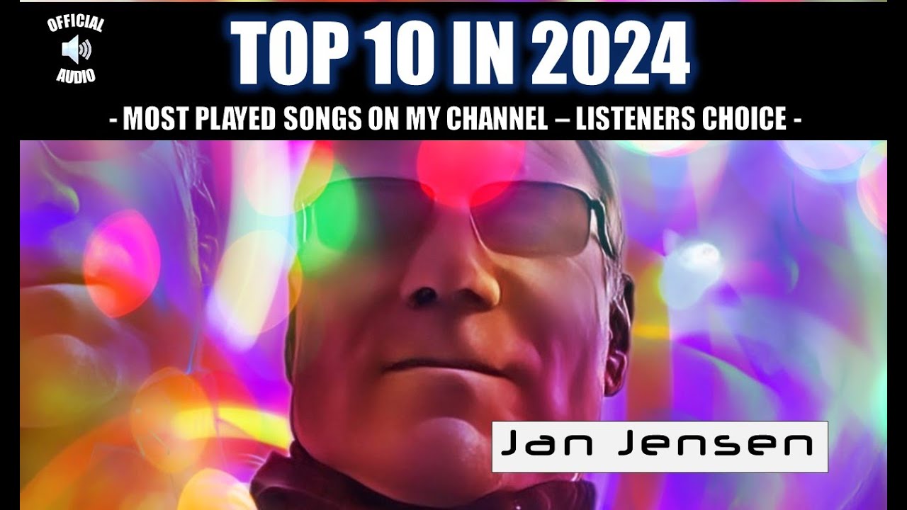 Jan Jensen - Top 10 of the most played songs in 2024 on my Youtube channel [Italo Disco / Synthpop]