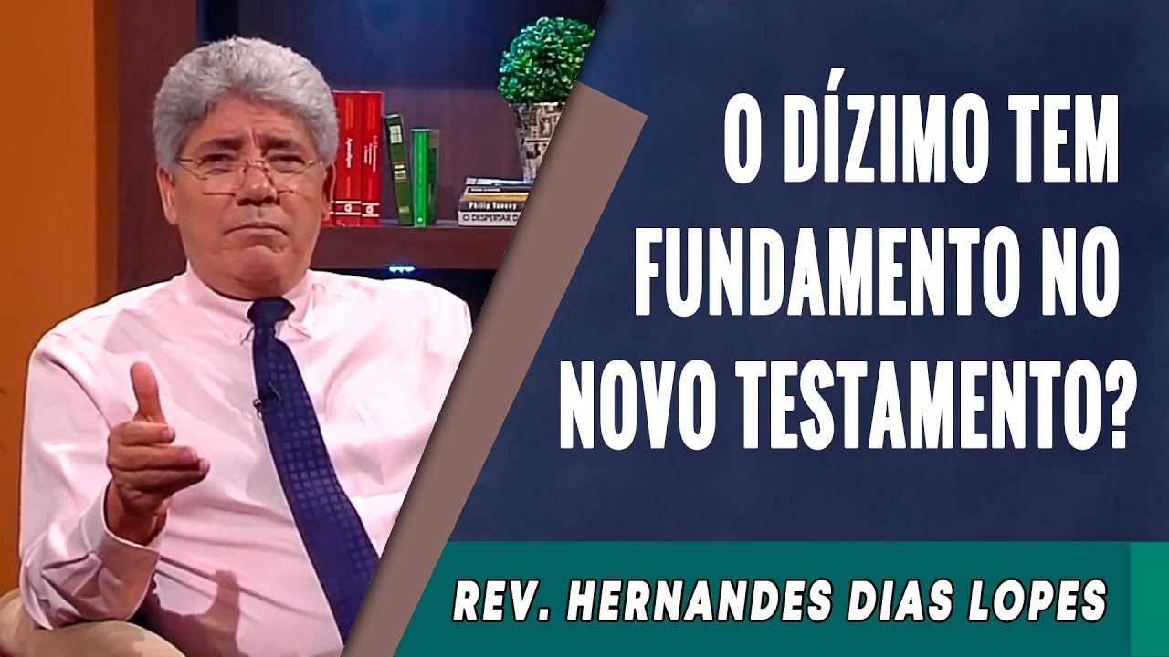 092 - O Dízimo Tem Fundamento No Novo Testamento? - Hernandes Dias Lopes