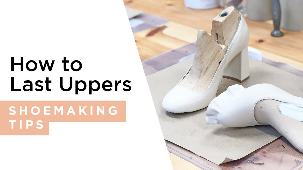 How to last an upper | HANDMADE | Shoemaking Tutorial