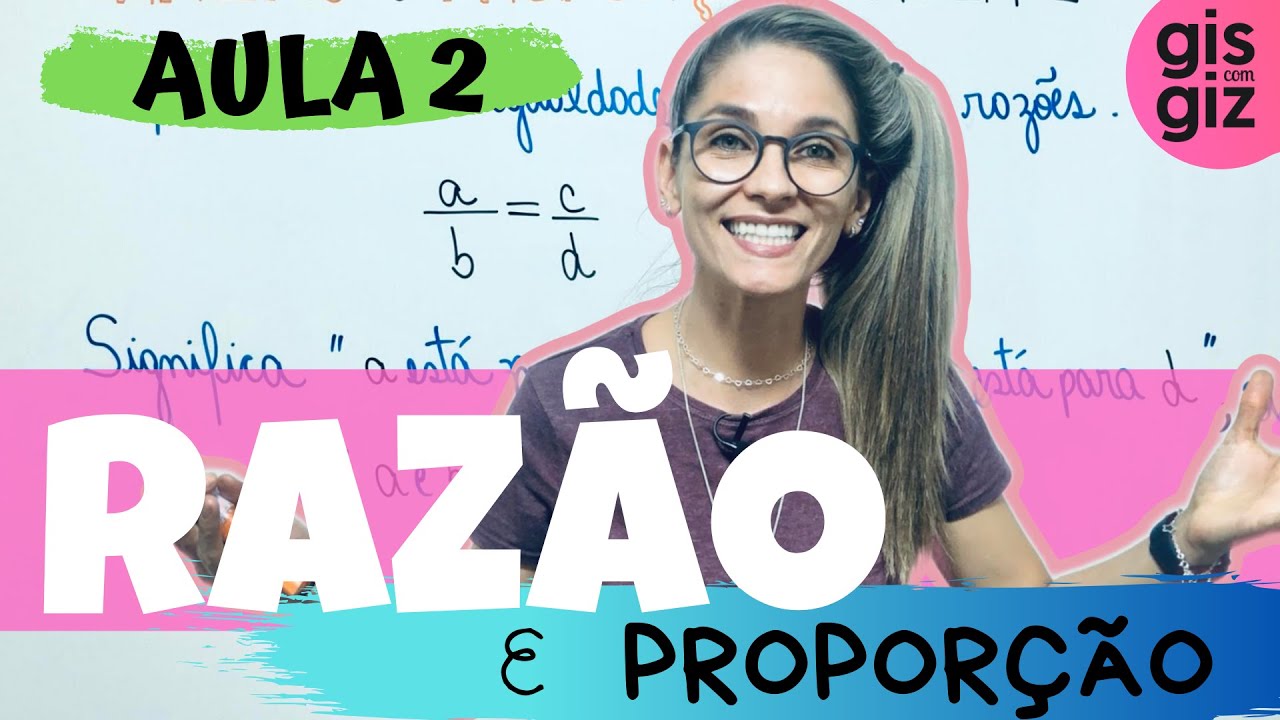RAZ&Atilde;O E PROPOR&Ccedil;&Atilde;O | igualdade entre duas raz&otilde;es \Prof. Gis/ #02