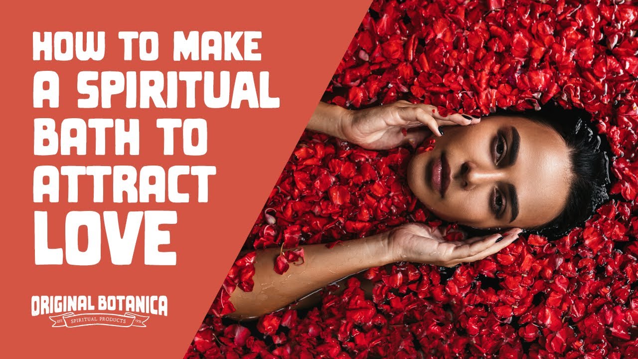 How To Make a Spiritual Bath To Attract Love