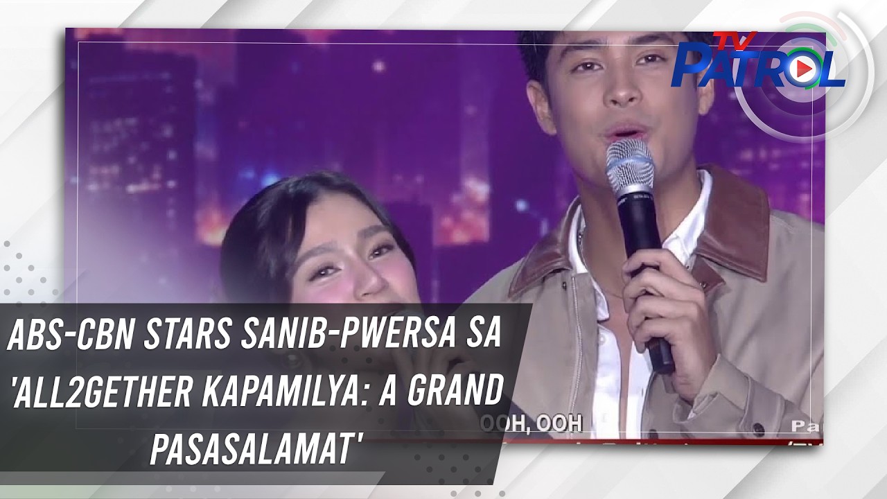 ABS-CBN stars sanib-pwersa sa 'All2gether Kapamilya: A Grand Pasasalamat' | TV Patrol