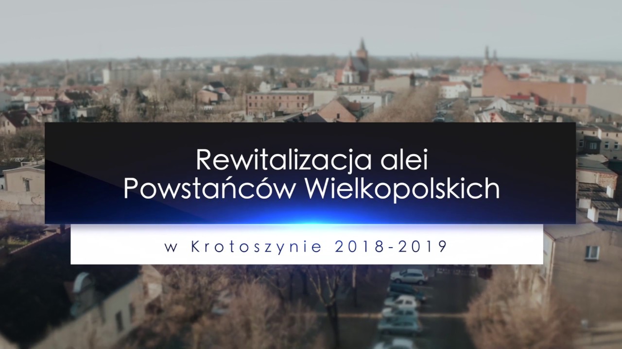 2019 - 2018 - Rewitalizacja alei Powstańców Wielkopolskich w Krotoszynie