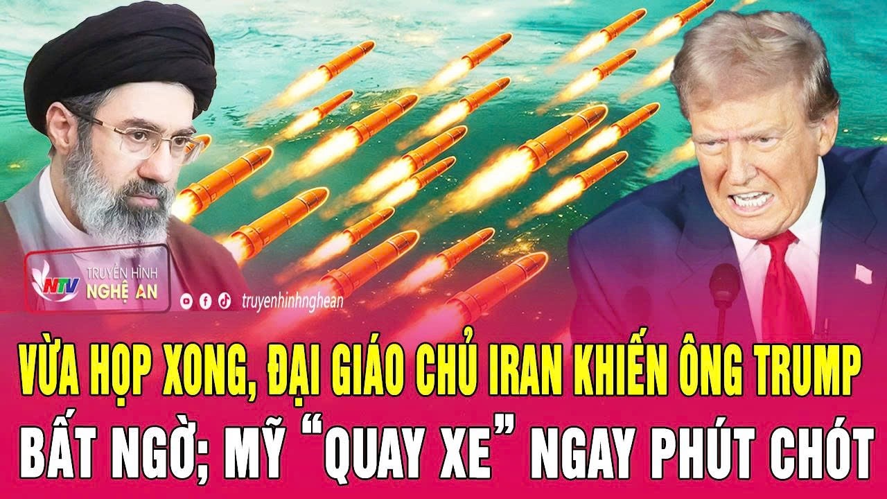 Vừa họp xong, Đại giáo chủ Iran khiến ông Trump bất ngờ; Mỹ “quay xe” ngay phút chót