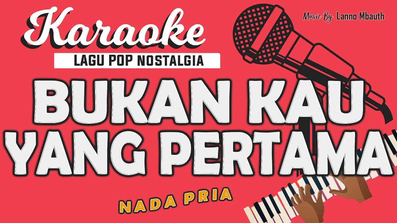 Karaoke BUKAN KAU YANG PERTAMA - Meriam Bellina // Music By Lanno Mbauth