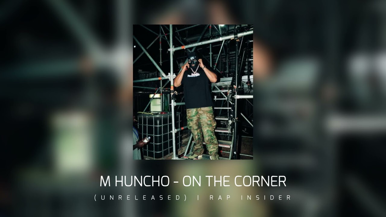 M Huncho - On The Corner (Unreleased)