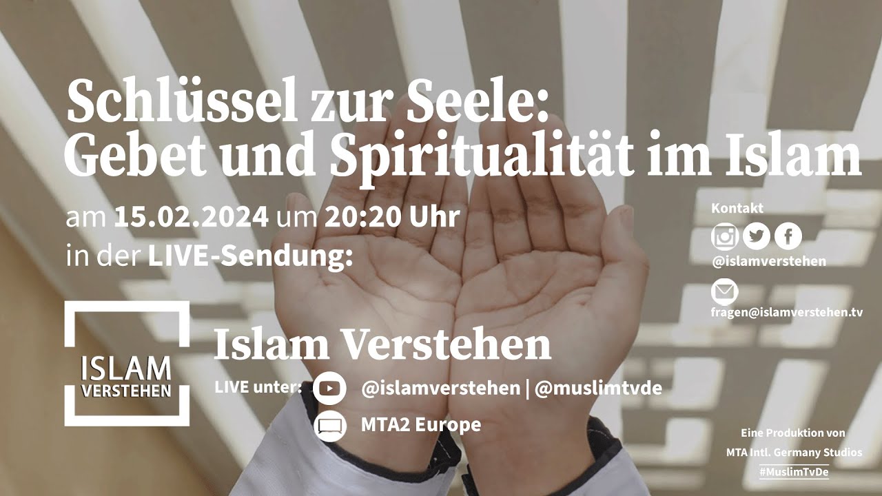 Islam Verstehen  - Schl&uuml;ssel zur Seele: Gebet und Spiritualit&auml;t im Islam