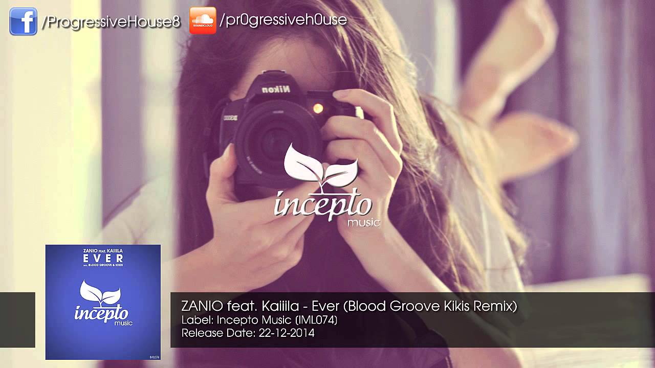 ZANIO feat. Kaiiila - Ever (Blood Groove & Kikis Remix)