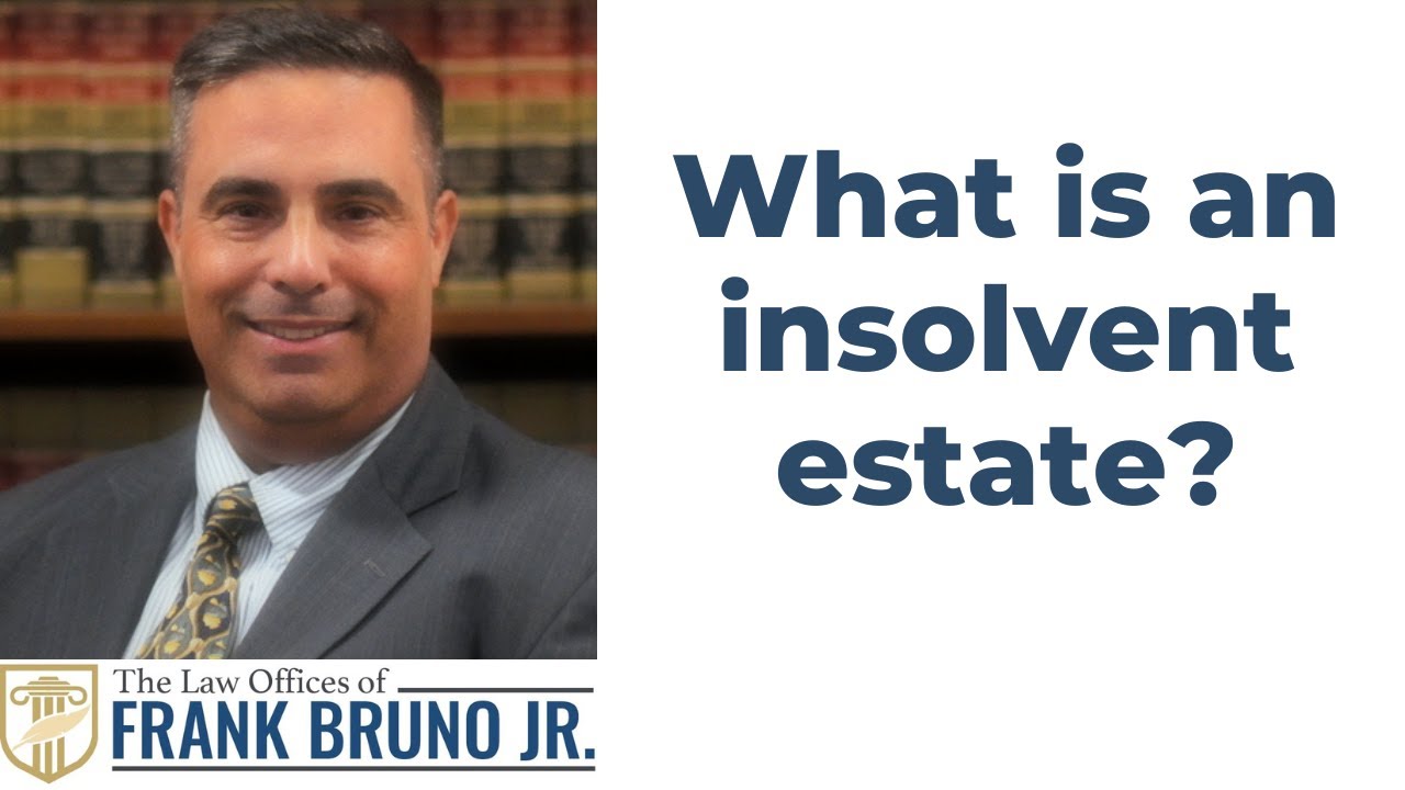 What is an insolvent estate?
