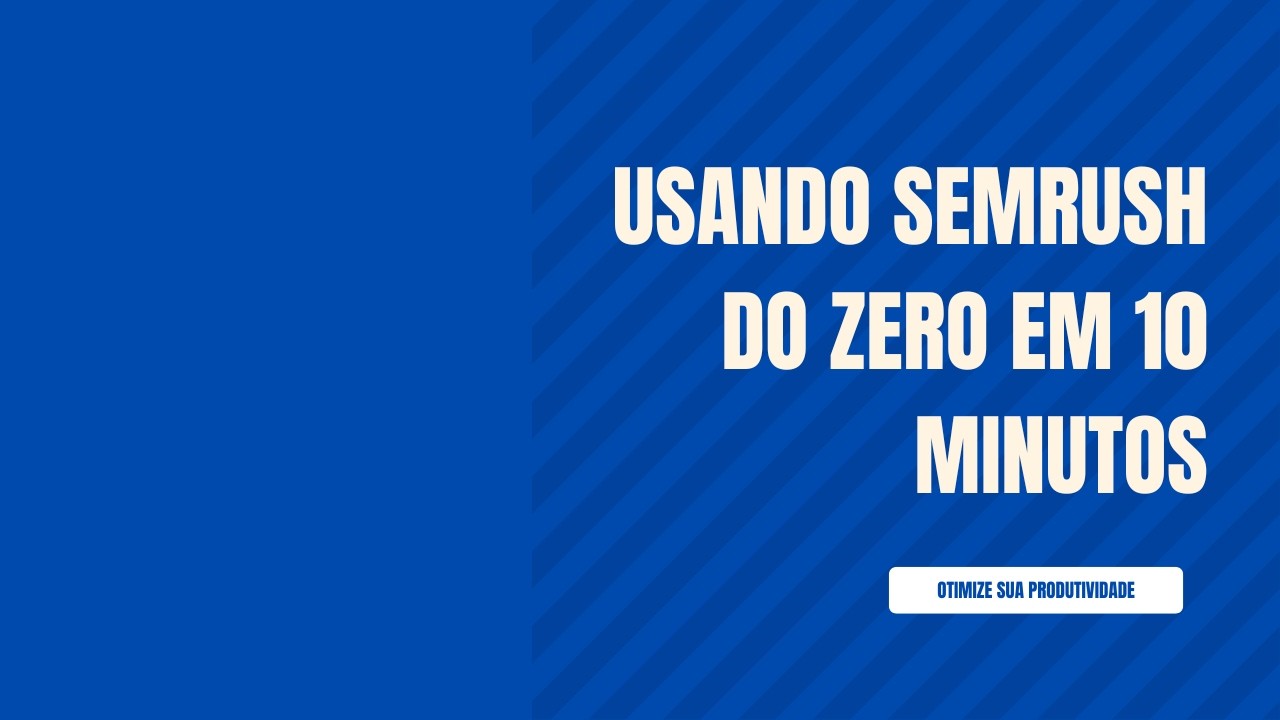 Como usar Semrush em 10 minutos (Guia rápido para iniciantes em SEO)