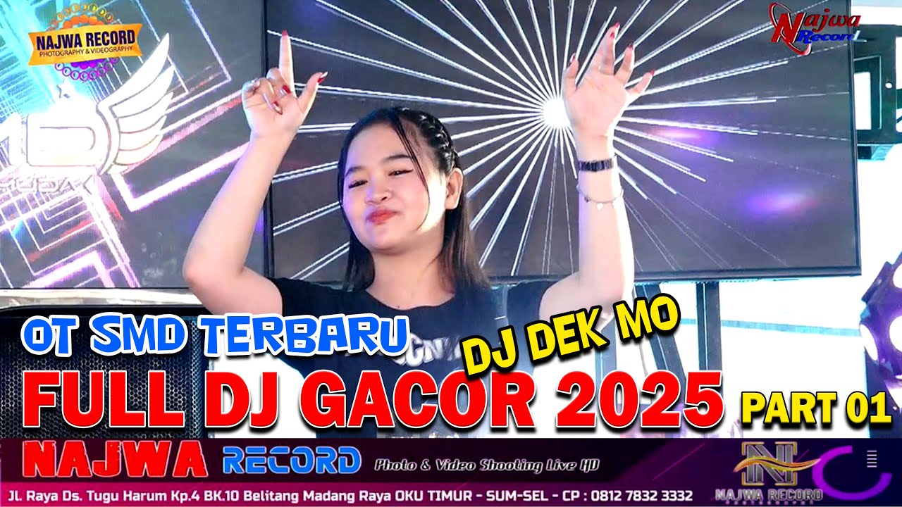 OT SMD TERBARU || FULL DJ GACORR 2025 || FDJ DEK MO || LIVE HD NAJWA RECORD || PART 1