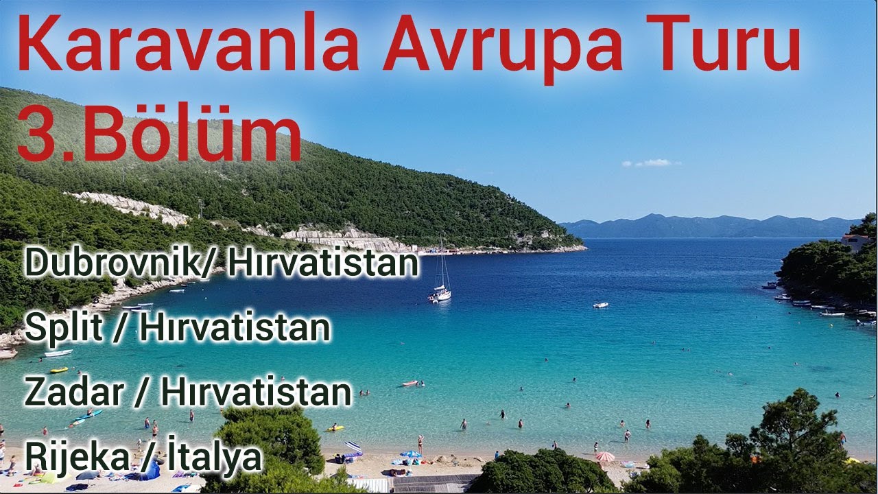 Karavanla Avrupa Turu 3. Bölüm - Dubrovnik / Split / Zadar ve Rijeka Hırvatistan'dan İtalya'ya