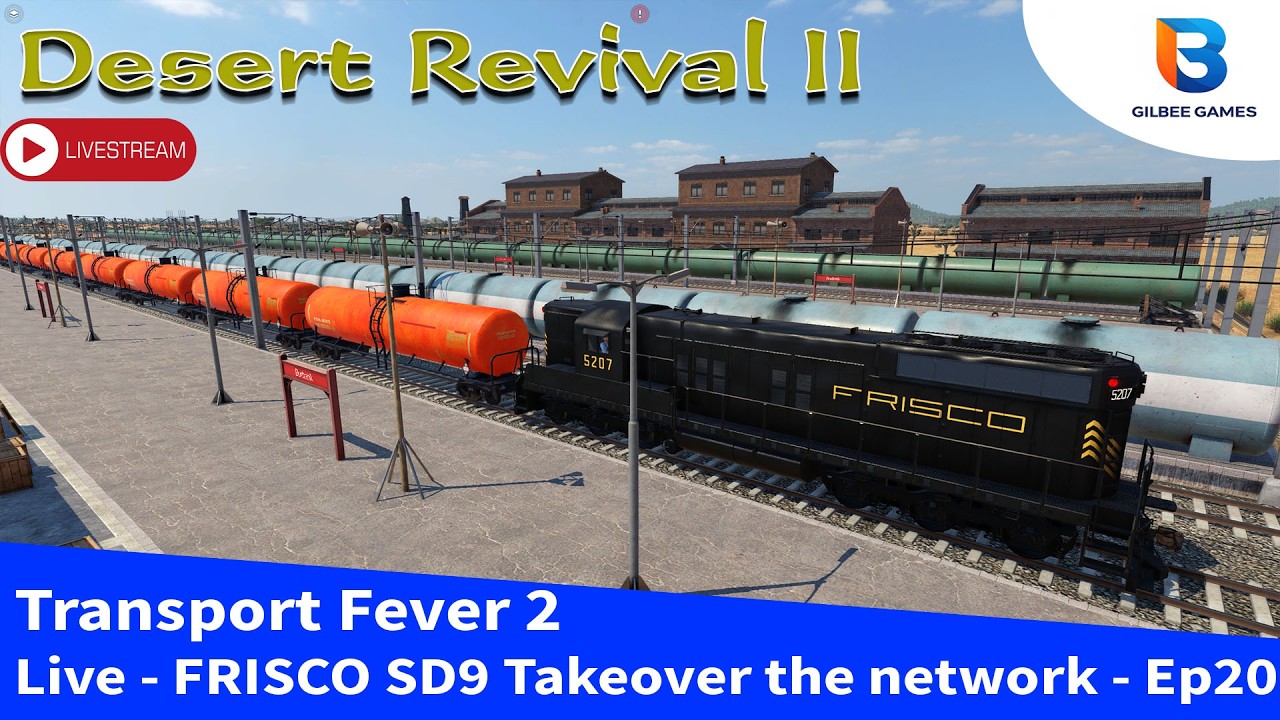 FRISCO SD9 Take over the Network - Live Stream - Transport Fever 2 - Desert Revival II - Ep 20